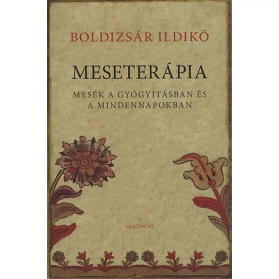 Meseterápia - Mesék a gyógyításban és a mindennapokban