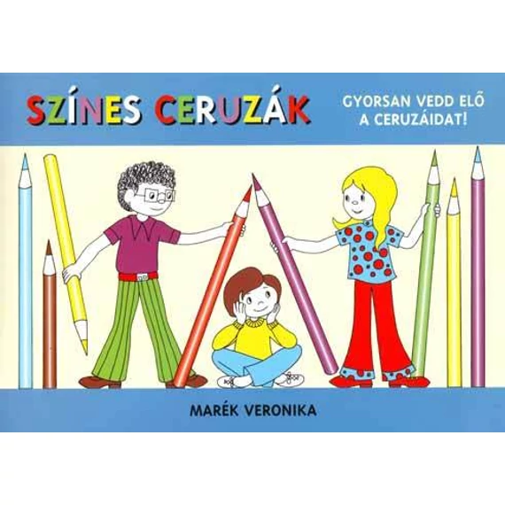 Színes ceruzák - Gyorsan vedd elő a ceruzáidat!