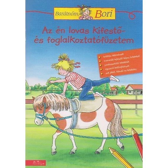 Az én lovas kifestő- és foglalkoztatófüzetem - Barátnőm, Bori foglalkoztatófüzet óvodásoknak