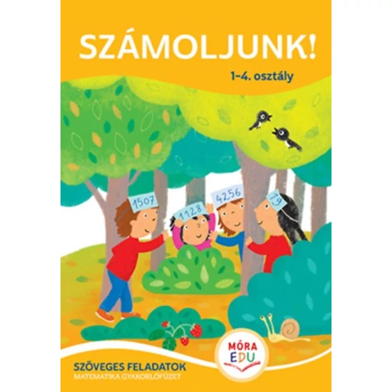 Számoljunk! 1-4. osztály - Szöveges feladatok matematika gyakorlófüzet - Foglalkoztatófüzet iskolásoknak