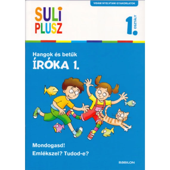 Íróka 1. - Hangok és betűk - Suli Plusz - Vidám nyelvtani gyakorlatok - Foglalkoztatófüzet iskolásoknak