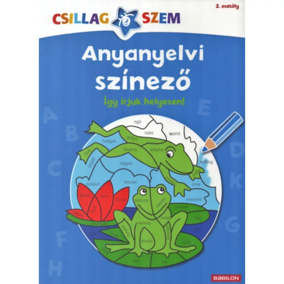Anyanyelvi színező - Így írjuk helyesen! - 2. osztály - Foglalkoztatófüzet iskolásoknak