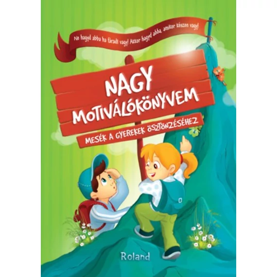 Nagy motiválókönyvem - Mesék a gyerekek ösztönzéséhez