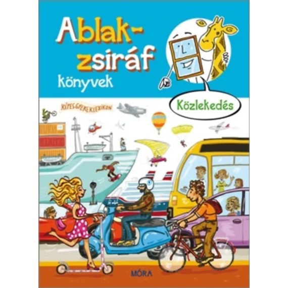 Ablak-zsiráf könyvek - Közlekedés - Képes gyereklexikon