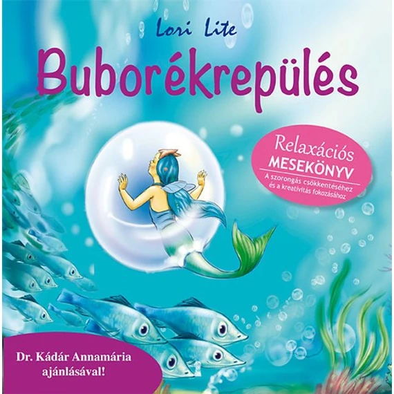 Buborékrepülés - Relaxációs mesekönyv - Lori Lite