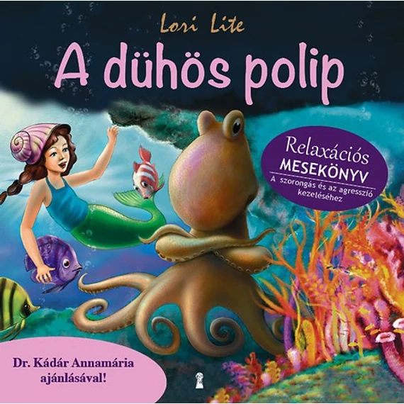 A dühös polip - Relaxációs mesekönyv - Lori Lite