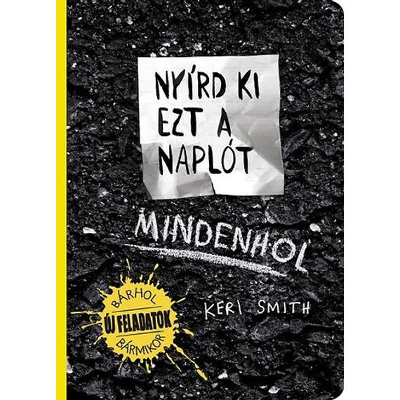 Nyírd ki ezt a naplót Mindenhol - És Alkoss Valami Újat! - Keri Smith