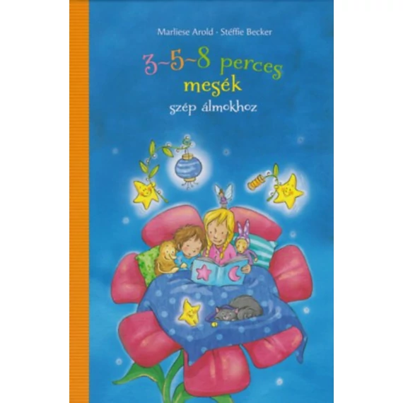 3-5-8 perces mesék - Szép álmokhoz -Marliese Arold - Stéffie Becker