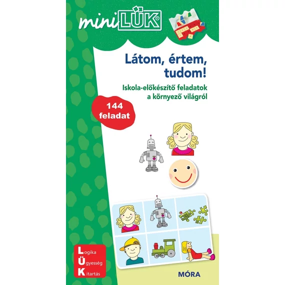 LÁTOM, ÉRTEM, TUDOM! - MINILÜK Iskolaelőkészítő feladatok!