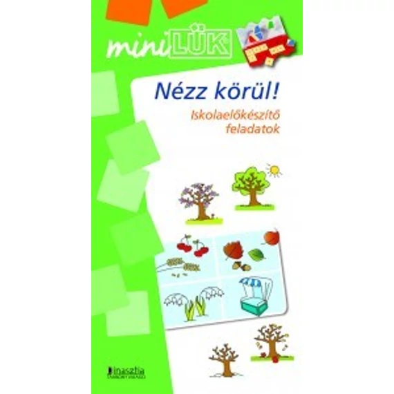 Mini Lük - Nézz körül! Iskola-előkészítő feladatok élő környezetünkről