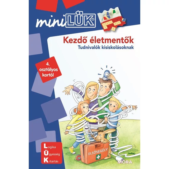 KEZDŐ ÉLETMENTŐK - MINILÜK Tudnivalók kisiskolásoknak