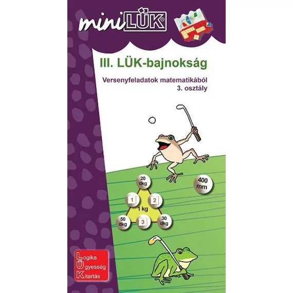 MINILÜK - III. LÜK-bajnokság - Versenyfeladatok matematikából 3. osztály