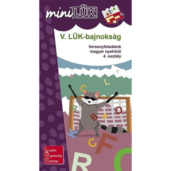 MINILÜK - V. LÜK-BAJNOKSÁG Versenyfeladatok magyar nyelvtanból 4. osztály