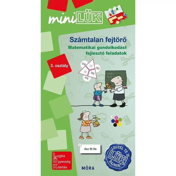 SZÁMTALAN FEJTÖRŐ - MINILÜK Matematikai gondolkodást fejlesztő feladatok - 3. osztály(Legyél Te is LÜK bajnok!)